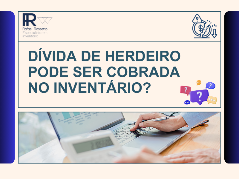 Credor de herdeiro pode se habilitar no inventário? Como funciona a cobrança de dívida?!